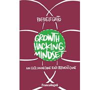 Growth hacking mindset. Non esiste innovazione senza sperimentazione