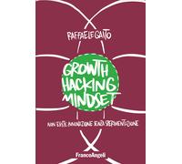 Growth hacking mindset. Non esiste innovazione senza sperimentazione