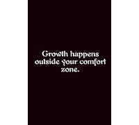 Growth Happens Outside Your Comfort Zone. - Journals For Writing - Gift For Women And Men - Notebook - Cute Journal - Lined Journal - Writing Journal - Bookmark