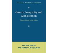 Growth, Inequality, and Globalization: Theory, History, and Policy - Aghio...