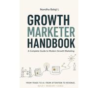 Growth Marketing Mastery: A Practical Guide to Digital Marketing, SEO, Ads and Business Growth