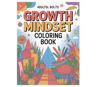 Growth Mindset Coloring Book: 100 Positive Affirmations for Adults: Inspiring Designs for Stress Relief, Motivation & Mindfulness