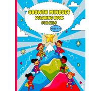 Growth Mindset Coloring Book For Kids: Positive Thinking and Growth Mindset Coloring Activities for Kids Ages 4-8 Encouraging Confidence and Resilience