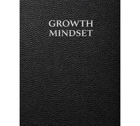 Growth Mindset Journal and Workbook: A Guided System for Self Awareness, Behavioral Change, and Personal Growth