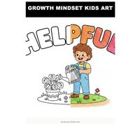 Growth Mindset Kids Art: A Bold & Easy Kids Coloring Book for Positive Affirmations & Growth Mindset Development | Empowering Words & Daily Success ... & Preschoolers | Large Print Activity Fun