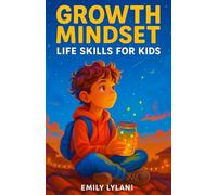Growth Mindset - Life Skills for Kids: Inspiring Stories to Build Resilience, Self-Esteem, and Confidence