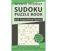 Growth Mindset Sudoku Puzzle Book with Inspirational Quotes, 125+ Easy to Hard Puzzles with Solutions, Tips, and Growth Mindset Quotes: Sudoku with ... Quotes for Inner Growth, Resilience & Mindset