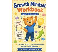 Growth Mindset Workbook for Kids Ages 7-11: The Power of YET, Learning from Mistakes, Goal Setting and Building Resilience | Grades 2-5
