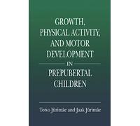 Growth, Physical Activity, and Motor Development in Prepubertal Children