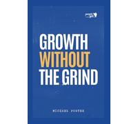 Growth Without The Grind
