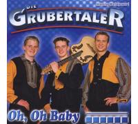 Grubertaler,die - Oh,Oh Baby