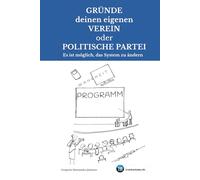 Gründe deinen eigenen Verein oder politische Partei: Es ist möglich, das System zu ändern