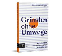 Gründen ohne Umwege: Von der Idee zum erfolgreichen Unternehmen