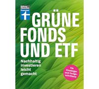 Grüne Fonds und ETF: Nachhaltig investieren leicht gemacht