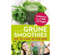 Grüne Smoothies: Die 10-Tage-Detox-Kur