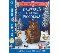 Gruffalò e la sua piccolina. Giochi e adesivi. Ediz. a colori