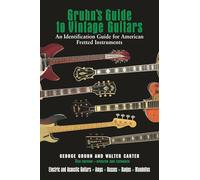Gruhn's Guide to Vintage Guitars: An Identification Guide for American Fretted Instruments