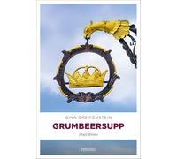 Grumbeersupp: Ein mörderisch leckerer Krimi aus der Pfalz! Der 10. Fall für Paula Stern und Bernd Keeser, das pfälzisch-fränkische Ermittler-Dreamteam - Pfalz Krimi