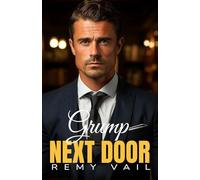 GRUMP NEXT DOOR: An Enemies to Lovers Billionaires Romance