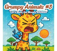 Grumpy Animal #3: Let’s Meet the Moody Animals
