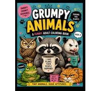Grumpy Animals: A Funny Adult Coloring Book