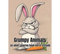 Grumpy Animals: An Adult Coloring Book Full of Attitude