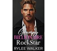 Grumpy Billionaire Rock Star: An Enemies to Lovers Best Friend's Brother Single Dad Romance