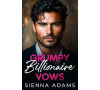 Grumpy Billionaire Vows: An Enemies to Lovers Best Friend’s Brother Romance