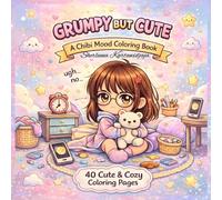 GRUMPY BUT CUTE: A Chibi Mood Coloring Book