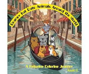 Grumpy but Cute Animals Around the World: A Bold & Easy Coloring Book for Relaxing World Travel Scenes