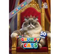 Grumpy Cats Vol. 2 - Coloring Book: With 50 New Funny and Grumpy Cat Designs to Color and Enjoy