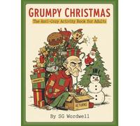 Grumpy Christmas: The Anti-Cozy Activity Book for Adults