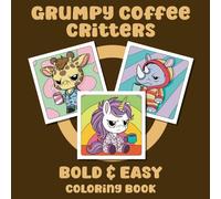 Grumpy Coffee Critters Bold & Easy Coloring Book: Funny Animals in Pajamas Coloring Pages for Adults