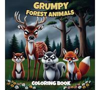 Grumpy Forest Animals: Coloring Book for Teens & Adults - 34 Unique Designs to Color