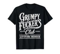 Grumpy Fuckers Club Lifetime Member Funny Sarcastic Maglietta