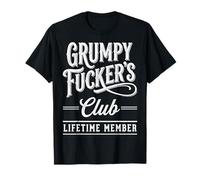 Grumpy Fuckers Club Lifetime Member Funny Sarcastic Maglietta