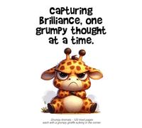 Grumpy Giraffe Notebook: "Capturing brilliance, one grumpy thought at a time." 120 lined pages each with a grumpy giraffe sulking in the corner.