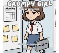 Grumpy Girl - A Day at the Office: Simple and Cute Coloring Book