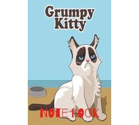 Grumpy Kitty Note Book: Note Book | Paperback, 6 x9 Bleed, 100 pages, lined paper | Foe School, Uni, Home, Business and Writing Notes