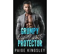 Grumpy Off-Limits Protector: An Enemies to Lovers Single Dad Romance
