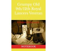 Grumpy Old 9th/12th Royal Lancers Veteran: NOTEBOOK