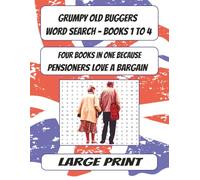 Grumpy Old Buggers: Large Print Word Search Books 1-4 (Bumper Edition): A Complete Word Search Collection For Grumpy British Pensioners