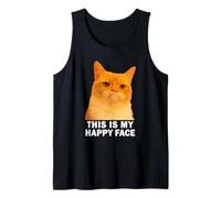 Grumpy Orange Cat This is My Happy Face Funny Weird Cat Meme Canotta