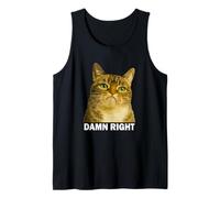 Grumpy Tabby Cat Damn Right Meme Funny Weird Cat Face Meme Canotta