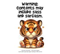 Grumpy Tiger Notebook: "Warning: Contents may include sass and sarcasm." 120 lined pages each with a grumpy tiger sulking in the corner.