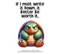 Grumpy Tortoise Notebook: "If I must write it down, it better be worth it." 120 lined pages each with a grumpy tortoise sulking in the corner.
