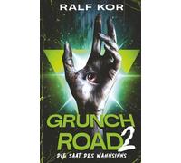 Grunch Road 2: Die Saat des Wahnsinns