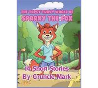 Gruncle Mark The Topsy Turvy World of Sparky the Fox (Copertina rigida)