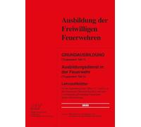 Grundausbildung (Truppmann Teil 1) Ausbildungsdienst in der Feuerwehr (Truppmann Teil 2): Lehrstoffblätter für die Ausbildung nach Ziffer 2.1.1 und ... Freiwillige Feuerwehr Baden-Württemberg