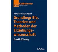 Grundbegriffe, Theorien Und Methoden Der Erziehungswissenschaft: Eine Einfuhrung: 480